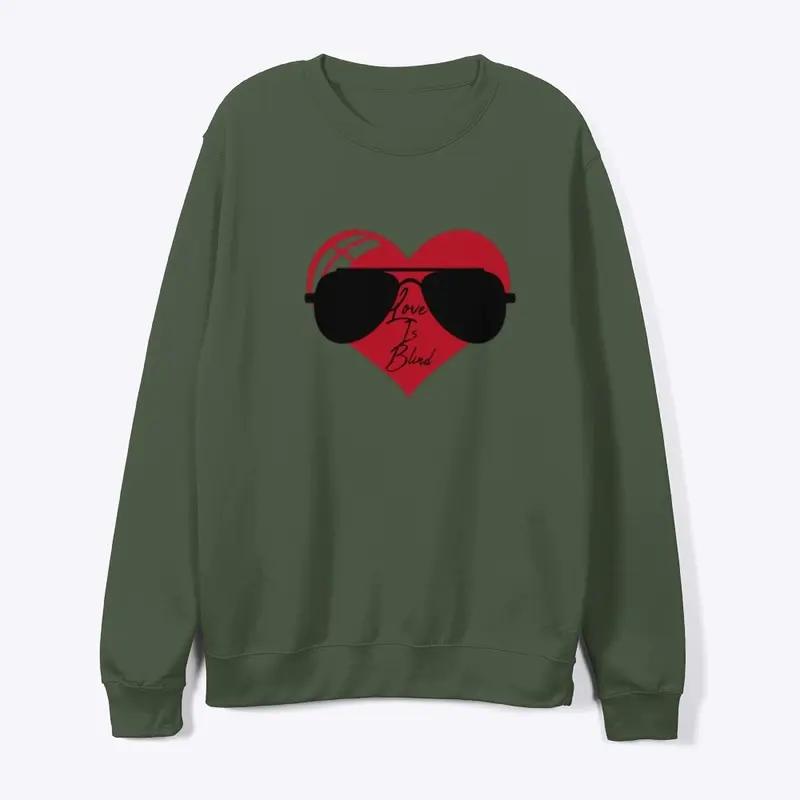 Love Is Blind DigiSoft Sweatshirt 