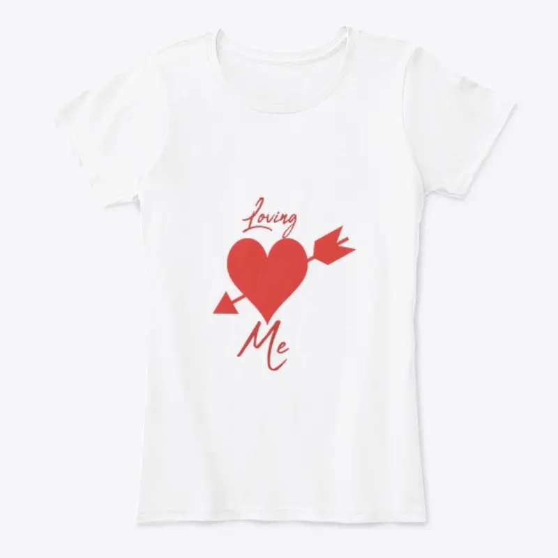 Loving Me Women’s Comfort Tee