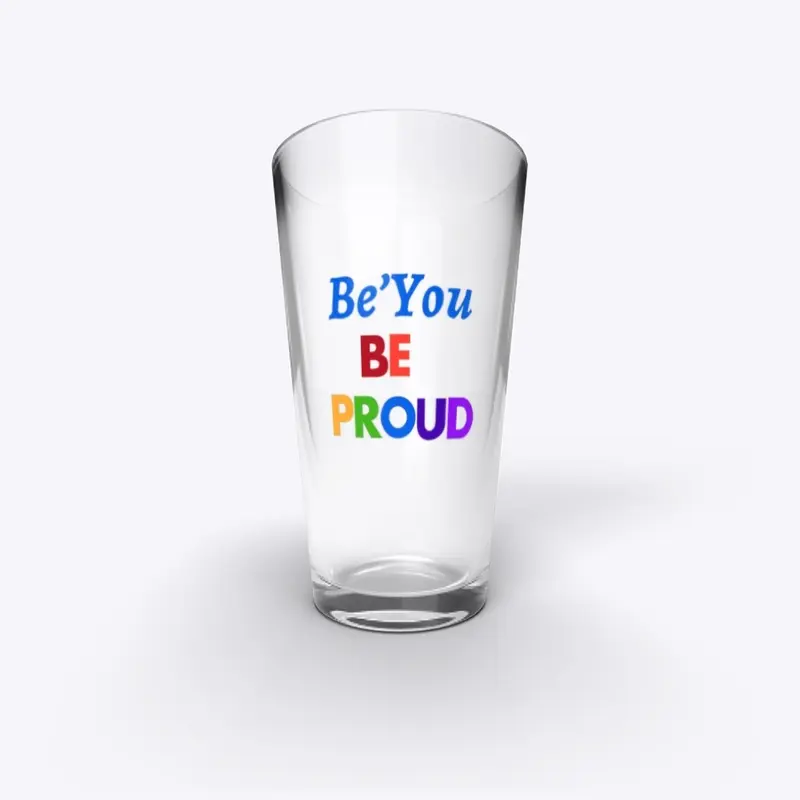 Be’You, Be Proud Pint Glass 